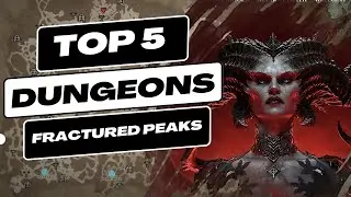 These Are THE TOP 5 DUNGEONS in Diablo 4 Fractured Peaks!