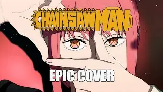 Chainsaw Man - Sweet Dreams | EPIC VERSION