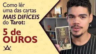 AULA COMPLETA: Os simbolosismos da carta 5 DE OUROS    |     Uma das cartas mais difíceis do tarot!