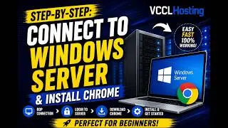 Step-by-Step: Connect to Windows Server & Install Chrome 