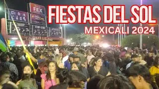 Fiestas Del Sol | El Gran Evento de Mexicali Baja California