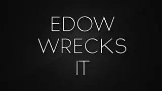 Edow Wrecks It Episode.3