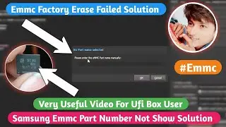 Samsung Emmc Part Number Not Show Problem Solution ||  Emmc Factory Erase Failed Repair By Ufi Box
