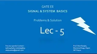 GATE EE SIGNAL  & SYSTEM BASICS, LECTURE  - 5