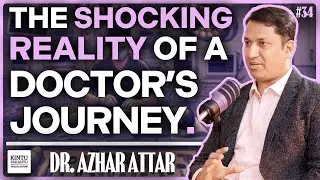 What It Really Takes to Become a Doctor in India: Struggles And Sacrifices - Dr. Azhar Attar (4K)
