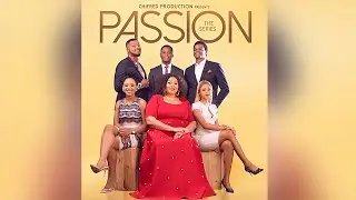 PASSION S01 - E10 || CHINYERE WILFRED