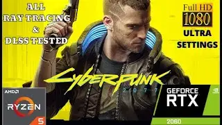 Cyberpunk 2077 Benchmark FPS Test RTX 2060 + Ryzen 5 3500 1080p ULTRA + All RayTracing & DLSS Tested