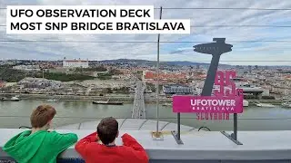 Visit the UFO observation deck - Most SNP bridge Bratislava