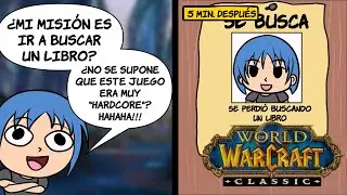 EL WOW CLASSSIC ES TAN HARDCORE QUE NO PUEDO HACER UNA MISIÓN DE NOOBS