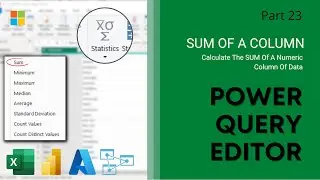 23. Calculate The Sum Of A Column | Power Query Editor | Calculate Sum