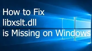 How to Fix libxml2.dll is Missing on Windows