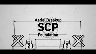 【SCPMAD】SCP Foundation Aerial Breakup