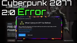 Cyberpunk 2077 2.0 flatline error