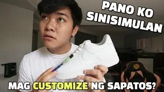 PANO KO SINISIMULAN MAG CUSTOMIZE 👟🎨