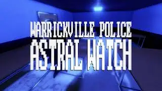 warrickville police: astral watch - demo trailer