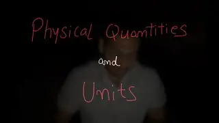 Physical Quantities and Units | L2 | University Physics | Animation |