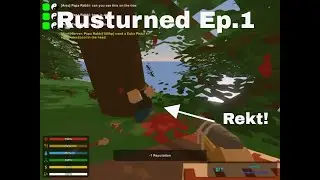 Rusturned Ep 1 Building a 1x1 and getting a kill!
