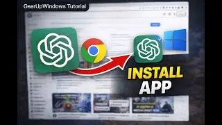 How to Install ChatGPT as an App on Windows 11 or 10 using Google Chrome | GearUpWindows Tutorial