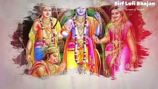 Shree Ram Mashup | Sirf Lofi Bhajan | Jubin Nautiyal | Tulsi Kumar | Shri Ram Mashup 2024 | Lofi