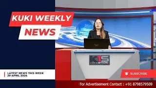 KTS Cable Network || KUKI Weekly News || 29th April 2024