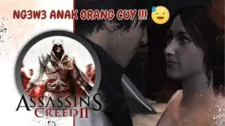 NG3W3 ANAK ORANG KECIDUK BAPAKNYA... WKWKWKWK...  ||  Assassin's Creed II (Part 1)