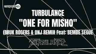Turbulance - One for Misho  Bruk Rogers & Onj Remix