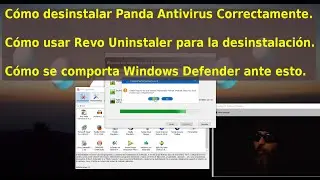 Cómo Desinstalar Panda antivirus, usando Revo Uninstaller, y el comportamiento de Windows Defender