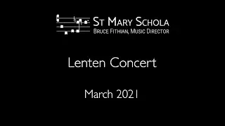 2021 St Mary Schola Lenten Concert