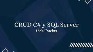 CRUD - C# y SQL Server / Parte 20