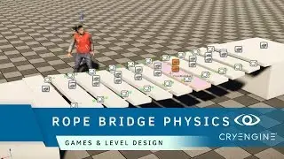 How to create a rope bridge inside CRYENGINE | Game & Level Design