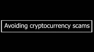AVOIDING CRYPTO SCAMS   BY CRYPTOO Y2
