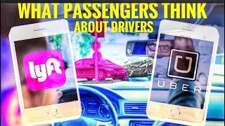 What do Uber/Lyft passengers think about drivers? - My Crazy Rideshare Stories