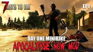 Apocalypse Now Mod | DAY ONE MINIBIKE | S1 01 | 7 Days To Die | Alpha 20