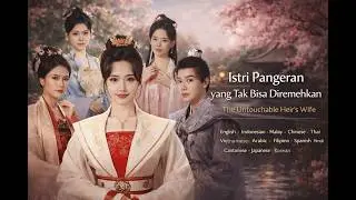 Istri Pangeran yang Tak Bisa Diremehkan | The Untouchable Heir’s Wife | Multi Sub