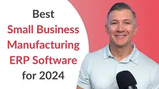 Best Small Business Manufacturing ERP Software