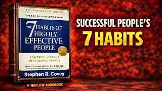 The 7 Habits of Highly Effective People (Full Audiobook) | Mindflow Audiobook