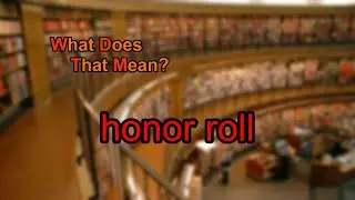 What does honor roll mean?