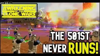 The 501st NEVER RUNS!!! (AOTCW) (An AMAZING new Clone Wars mod)