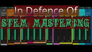 In Defence of Stem Mastering