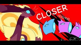 CLOSER meme🐇FlipaClip🐇Creature of Sonaria