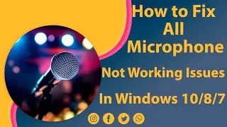 How to Fix All Microphone Not Working Issues in Windows 10/8/7