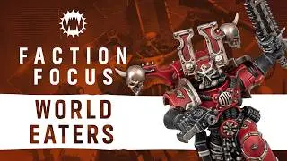 Faction Focus: World Eaters in 