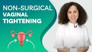 IS NON-SURGICAL VAGINAL TIGHTENING POSSIBLE?
