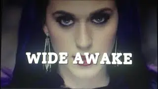 Katy Perry - Wide Awake (lyrics)