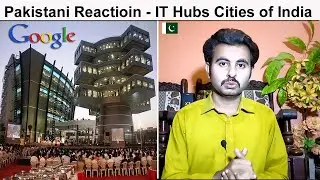 Pakistani Student Reacts on  IT Hub Cities of india | Bengaluru Hub | Top 5 IT Cities in India