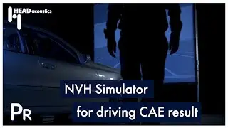 Experience NVH CAE results on the road with PreSense & SoundCar