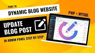 How to Update Blog Posts in PHP Admin Panel | Edit Post with MySQL (Step-by-Step Tutorial)