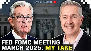 Fed FOMC Meeting March 2025 - My Take