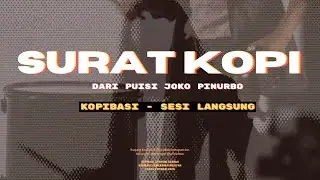 KOPIBASI - Surat Kopi (Joko Pinurbo)