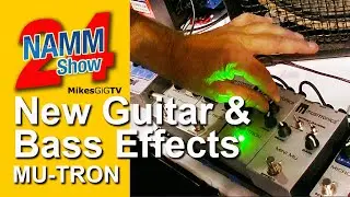 Mu-Tron Effects for Guitar, Bass and Keys at NAMM 2024 | MikesGigTV